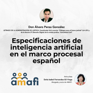 Especificaciones de inteligencia artificial en el marco procesal español | Ponencia IV Congreso AMAFI