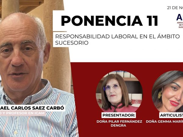 V CONGRESO AMAFI: RESPONSABILIDAD LABORAL EN EL ÁMBITO SUCESORIO POR DON RAFAEL CARLOS SAEZ, ABOGADO LABORALISTA.