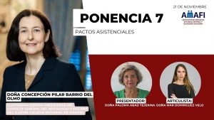 V CONGRESO AMAFI: PACTOS ASISTENCIALES. POR DOÑA CONCEPCIÓN PILAR BARRIO DEL OLMO, ILUSTRE PRESIDENTA DEL COLEGIO NOTARIAL DE MADRID Y PRESIDENTA DEL CONSEJO DEL NOTARIADO DE ESPAÑA.