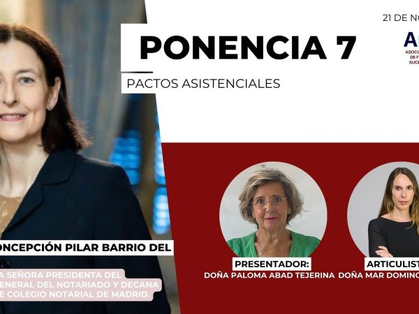 V CONGRESO AMAFI: PACTOS ASISTENCIALES. POR DOÑA CONCEPCIÓN PILAR BARRIO DEL OLMO, ILUSTRE PRESIDENTA DEL COLEGIO NOTARIAL DE MADRID Y PRESIDENTA DEL CONSEJO DEL NOTARIADO DE ESPAÑA.
