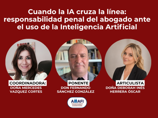 WEBINAR: Cuando la IA cruza la línea: responsabilidad penal del abogado ante el uso de la Inteligencia Artificial